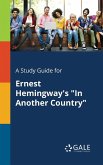 A Study Guide for Ernest Hemingway's &quote;In Another Country&quote;
