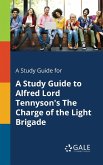 A Study Guide for A Study Guide to Alfred Lord Tennyson's The Charge of the Light Brigade