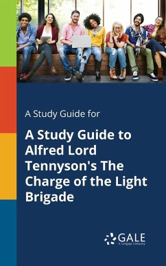 A Study Guide for A Study Guide to Alfred Lord Tennyson's The Charge of the Light Brigade - Gale, Cengage Learning