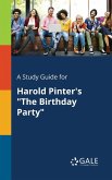 A Study Guide for Harold Pinter's &quote;The Birthday Party&quote;