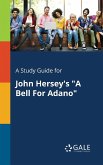 A Study Guide for John Hersey's &quote;A Bell For Adano&quote;
