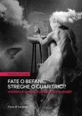 Fate o befane, streghe o guaritrici. Mistero e potenza delle antiche madri Fate o befane, streghe o guaritrici. Mistero e potenza delle antiche madri