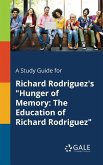 A Study Guide for Richard Rodriguez's "Hunger of Memory