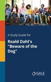 A Study Guide for Roald Dahl's &quote;Beware of the Dog&quote;