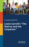 A Study Guide for Lewis Carroll's &quote;The Walrus and the Carpenter&quote;