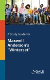 A Study Guide for Maxwell Anderson's &quote;Winterset&quote;