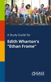 A Study Guide for Edith Wharton's &quote;Ethan Frome&quote;