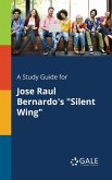 A Study Guide for Jose Raul Bernardo's "Silent Wing"
