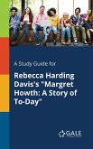 A Study Guide for Rebecca Harding Davis's "Margret Howth