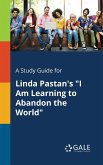 A Study Guide for Linda Pastan's &quote;I Am Learning to Abandon the World&quote;