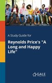 A Study Guide for Reynolds Price's &quote;A Long and Happy Life&quote;