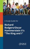 A Study Guide for Richard Rodgers/Oscar Hammerstein II's "The King and I"