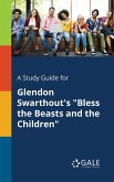 A Study Guide for Glendon Swarthout's "Bless the Beasts and the Children"