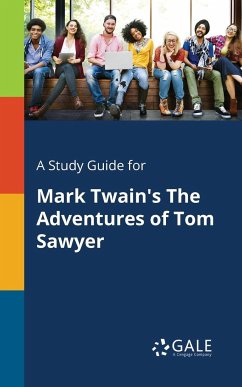 A Study Guide for Mark Twain's The Adventures of Tom Sawyer - Gale, Cengage Learning