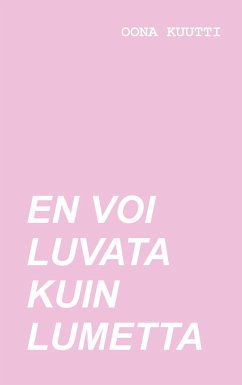 En voi luvata kuin lumetta - Kuutti, Oona