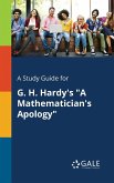 A Study Guide for G. H. Hardy's &quote;A Mathematician's Apology&quote;