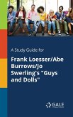 A Study Guide for Frank Loesser/Abe Burrows/Jo Swerling's &quote;Guys and Dolls&quote;