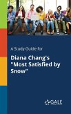 A Study Guide for Diana Chang's &quote;Most Satisfied by Snow&quote;