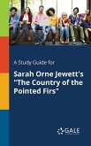 A Study Guide for Sarah Orne Jewett's &quote;The Country of the Pointed Firs&quote;