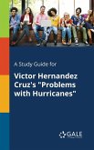 A Study Guide for Victor Hernandez Cruz's "Problems With Hurricanes"