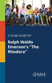 A Study Guide for Ralph Waldo Emerson's &quote;The Rhodora&quote;