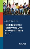 A Study Guide for Heidi Julavits's "Marry the One Who Gets There First"