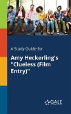 A Study Guide for Amy Heckerling's &quote;Clueless (Film Entry)&quote;