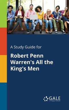 A Study Guide for Robert Penn Warren's All the King's Men - Gale, Cengage Learning