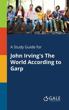 A Study Guide for John Irving's The World According to Garp - Gale, Cengage Learning