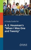 A Study Guide for A. E. Housman's &quote;When I Was One and Twenty&quote;