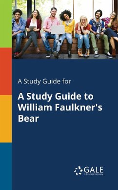 A Study Guide for A Study Guide to William Faulkner's Bear - Gale, Cengage Learning
