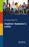 A Study Guide for Vladimir Nabokov's Lolita A Study Guide for Vladimir Nabokov's Lolita