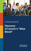 A Study Guide for Flannery O'Connor's &quote;Wise Blood&quote;