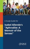 A Study Guide for Isabel Allende's &quote;Aphrodite