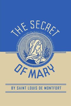 The Secret of Mary - Louis de Montfort; St. Louis de Monfort; Louis-Marie Grignion de Montfort