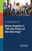 A Study Guide for Maya Angelou's &quote;On the Pulse of the Morning&quote;