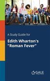 A Study Guide for Edith Wharton's &quote;Roman Fever&quote;