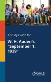 A Study Guide for W. H. Auden's &quote;September 1, 1939&quote;