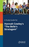 A Study Guide for Hannah Cowley's "The Belle's Stratagem"