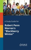 A Study Guide for Robert Penn Warren's &quote;Blackberry Winter&quote;