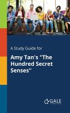 A Study Guide for Amy Tan's &quote;The Hundred Secret Senses&quote;
