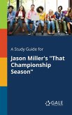 A Study Guide for Jason Miller's "That Championship Season"