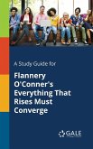 A Study Guide for Flannery O'Conner's Everything That Rises Must Converge