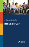 A Study Guide for Bei Dao's &quote;All&quote;