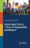 A Study Guide for Sook Nyul Choi's "Year of Impossible Goodbyes"