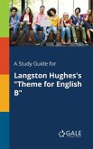 A Study Guide for Langston Hughes's &quote;Theme for English B&quote;
