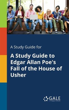 A Study Guide for A Study Guide to Edgar Allan Poe's Fall of the House of Usher - Gale, Cengage Learning