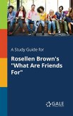 A Study Guide for Rosellen Brown's &quote;What Are Friends For&quote;