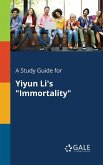 A Study Guide for Yiyun Li's "Immortality" A Study Guide for Yiyun Li's "Immortality"