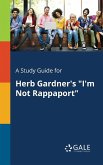 A Study Guide for Herb Gardner's "I'm Not Rappaport"